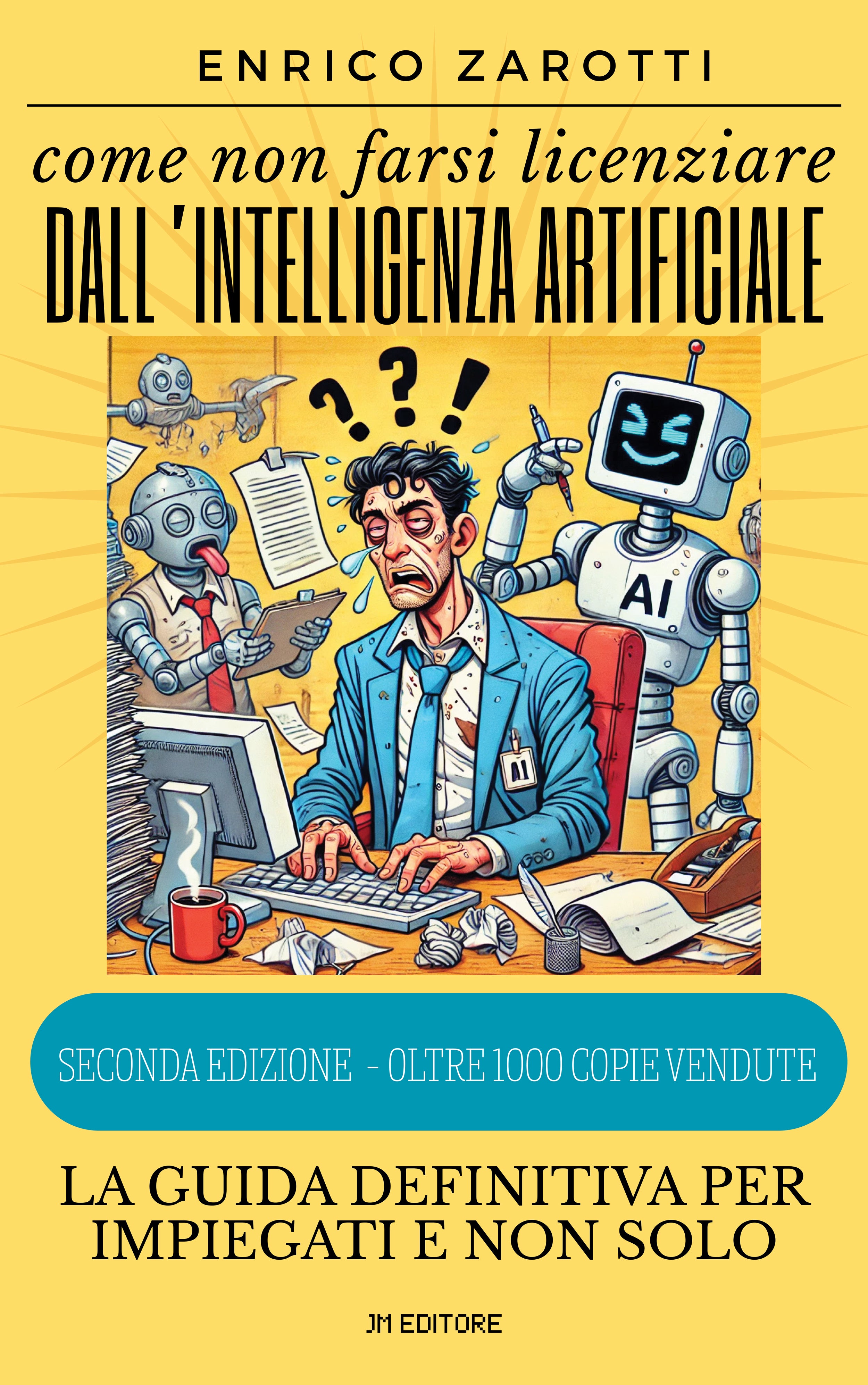 Come non farsi licenziare dall'Intelligenza Artificiale - Seconda Edizione di Prof. Zarotti Enrico
